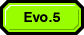 Evo.5