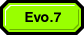 Evo.7